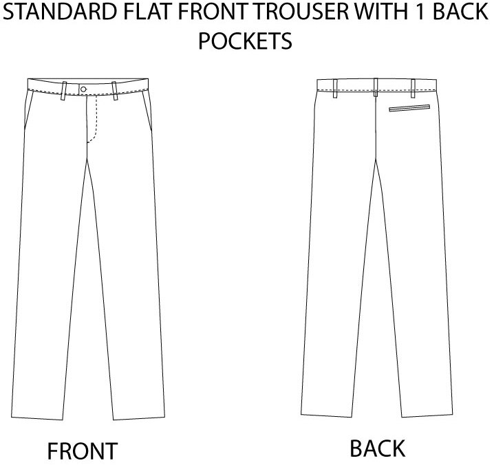 STANDARD FLAT FRONT TROUSER WITH 1 BACK POCKET